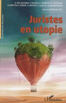 Couverture du livre « Juristes en utopie » de Jérôme Ferrand aux éditions L'harmattan