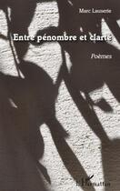Couverture du livre « Entre pénombre et clarté » de Marc Lauserie aux éditions L'harmattan