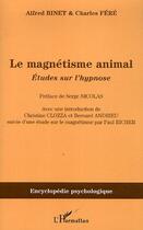 Couverture du livre « Le magnétisme animal ; études sur l'hypnose » de Alfred Binet et Charles Fere aux éditions Editions L'harmattan