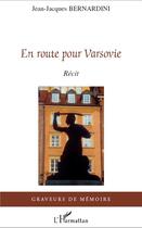 Couverture du livre « En route pour varsovie » de Jean-Jacques Bernardini aux éditions Editions L'harmattan