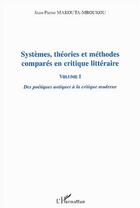 Couverture du livre « Systemes, theories et methodes compares en critique litteraire vol i - des poetiques antiques a la c » de Makouta-Mboukou J-P. aux éditions Editions L'harmattan