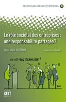 Couverture du livre « Responsabilités d'entreprises t.2 ; le rôle sociétal des entreprises : une responsabilité partagée ? » de Jean-Marie Postiaux aux éditions Academia