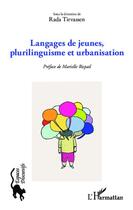 Couverture du livre « Langages de jeunes, plurilinguisme et urbanisation » de Rada Tirvassen aux éditions Editions L'harmattan