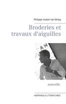 Couverture du livre « Broderies et travaux d'aiguilles » de Philippe Aubert De Molay aux éditions Books On Demand