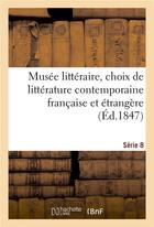 Couverture du livre « Musee litteraire, choix de litterature contemporaine francaise et etrangere. serie 8 » de  aux éditions Hachette Bnf