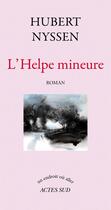 Couverture du livre « L'Helpe mineure » de Hubert Nyssen aux éditions Editions Actes Sud