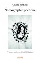 Couverture du livre « Nomographie poétique » de Claude Bardinet aux éditions Edilivre