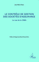 Couverture du livre « Le contrôle de gestion des sociétés d'assurance ; le cas de la CIMA » de Jean-Marie Fotso aux éditions Editions L'harmattan