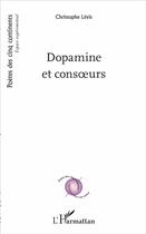 Couverture du livre « Dopamine et consoeurs » de Levis Christophe aux éditions L'harmattan