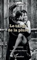 Couverture du livre « Le tango de la pluie » de Stelio Viskadourakis aux éditions L'harmattan