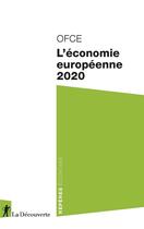 Couverture du livre « L'économie européenne (édition 2020) » de Ofce aux éditions La Decouverte