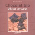 Couverture du livre « Chocolat bio, délices vertueux » de Beatrice Thibault aux éditions Anagramme