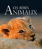 Couverture du livre « Les bébés animaux » de Derek Hall aux éditions Terres Editions
