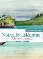 Couverture du livre « Nouvelle-Caledonie ; long voyage chez les Kanaks » de Aliette Gusseau aux éditions Elytis