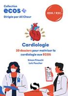 Couverture du livre « ECOS+ : Cardiologie : 20 dossiers pour maîtriser la cardiologie aux ECOS » de Simon Fitouchi et Loic Faucher aux éditions S-editions
