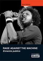Couverture du livre « Rage against the machine ; ennemis publics » de Brice Tollemer aux éditions Le Camion Blanc