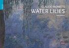 Couverture du livre « Water lilies ; les nymphéas de Claude Monet » de Anette Robinson aux éditions Scala