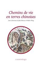 Couverture du livre « Chemins de vie en terres chinoises » de Frederic Wang et Sylvie Hureau aux éditions Asiatheque