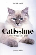 Couverture du livre « Catissime ; l'encyclopédie du chat » de Stéphane Garnier aux éditions L'opportun