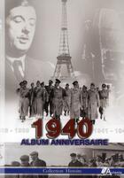 Couverture du livre « 1940, album anniversaire » de Delahaye Jean et Villatoux et Guelton aux éditions Actania