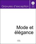 Couverture du livre « Gravures d'exception ; mode et élégance » de  aux éditions Cyel