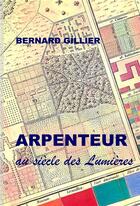 Couverture du livre « Arpenteurs au siècle des lumières » de Bernard Gillier aux éditions Adequat