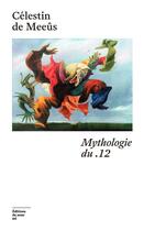 Couverture du livre « Mythologie du .12 » de Celestin De Meeus aux éditions Editions Du Sous Sol