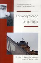 Couverture du livre « La transparence en politique » de Nathalie Droin et Elsa Forey aux éditions Institut Universitaire Varenne