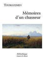 Couverture du livre « Mémoires d'un chasseur » de Ivan Tourgueniev aux éditions Bibliotheque Russe Et Slave