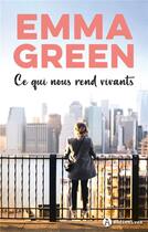 Couverture du livre « Ce qui nous rend vivants » de Green Emma aux éditions Editions Addictives