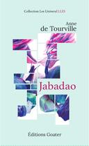 Couverture du livre « Jabadao » de Anne De Tourville aux éditions Goater