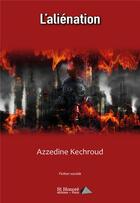 Couverture du livre « L'alienation » de Azzedine Kechroud aux éditions Saint Honore Editions