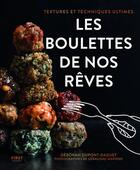 Couverture du livre « Les boulettes de nos rêves » de Aurelie Castex et Geraldine Martens et Deborah Dupont-Daguet aux éditions First