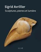 Couverture du livre « Sigrid avrillier. sculptures, pierres et lumiere » de Brundisini Silvia aux éditions Macenta