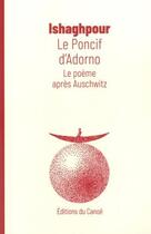 Couverture du livre « Le poncif d'Adorno ; le poème après Auschwitz » de Youssef Ishaghpour aux éditions Editions Du Canoe