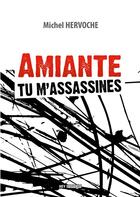 Couverture du livre « Amiante tu m'assassines » de Michel Hervoche aux éditions Hey