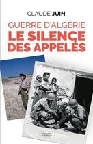 Couverture du livre « Guerre d'Algérie ; le silence des appelés » de Claude Juin aux éditions Nouvelles Sources