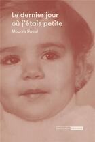 Couverture du livre « Le dernier jour où j'étais petite » de Mounia Raoui aux éditions Mediapop