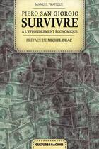Couverture du livre « Survivre à l'effondrement économique : manuel pratique » de Piero San Giorgio aux éditions Culture Et Racines