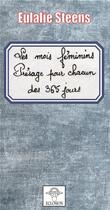 Couverture du livre « Les Mois féminins : Présage pour chacun des 365 jours » de Eulalie Steens aux éditions Books On Demand