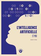Couverture du livre « L'intelligence artificielle et moi » de Didier Vitrac aux éditions Les Detonnantes