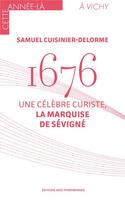 Couverture du livre « 1676 : Une célèbre curiste, la marquise de Sévigné » de Samuel Cuisinier-Delorme aux éditions Midi-pyreneennes