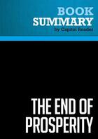 Couverture du livre « Summary: The End of Prosperity : Review and Analysis of Arthur B. Laffer, Stephen Moore and Peter Tanous's Book » de Businessnews Publishing aux éditions Political Book Summaries