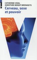 Couverture du livre « Cerveau, sexe et pouvoir » de Vidal Catherine et Dorothee Benoit-Browaey aux éditions Belin