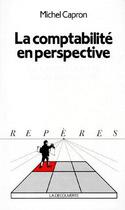 Couverture du livre « La comptabilité en perspective » de Michel Capron aux éditions La Decouverte