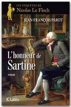 Couverture du livre « Les enquêtes de Nicolas Le Floch Tome 9 : l'honneur de Sartine » de Jean-Francois Parot aux éditions Jc Lattes