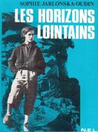 Couverture du livre « Les horizons lointains » de Sophie Jablonska-Oudin aux éditions Nel