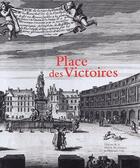 Couverture du livre « Place des victoires ; histoire, architecture, société » de Gady et Ziegler et Dubois aux éditions Maison Des Sciences De L'homme