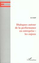 Couverture du livre « Dialogue autour de la performance en entreprise ; les enjeux » de Ecosip aux éditions L'harmattan