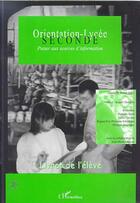 Couverture du livre « ORIENTATION-LYCEE : Méthode d'orientation active Seconde : Puiser aux sources d'information - Seconde : Puiser aux sources d'information » de Danielle Ferre et Gustau Gilles et Penisson-Kleinhans Regine-Eva et Roquigny Philippe aux éditions L'harmattan